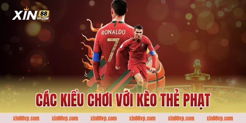 Các kiểu chơi với kèo thẻ phạt 
