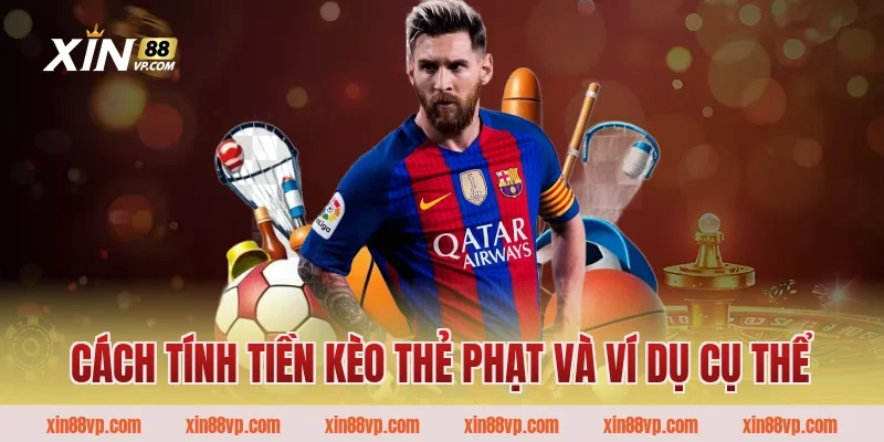 Cách tính tiền kèo Thẻ Phạt và ví dụ cụ thể 