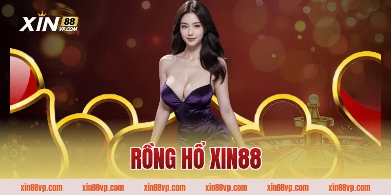 Rồng hổ Xin88